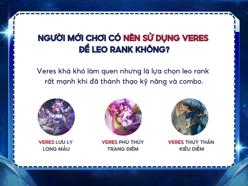 Người mới chơi có nên sử dụng Veres để leo rank không?