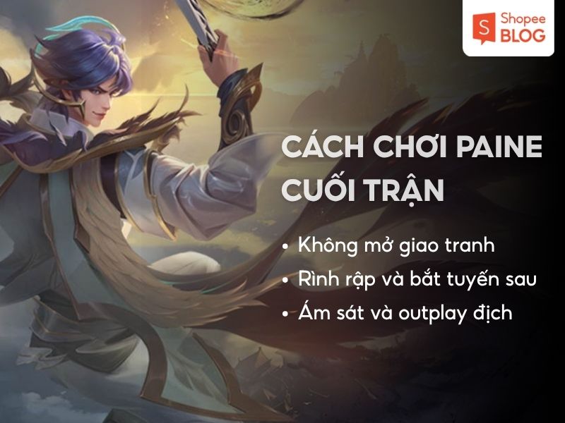 Cách chơi Paine Liên Quân hiệu quả cuối trận