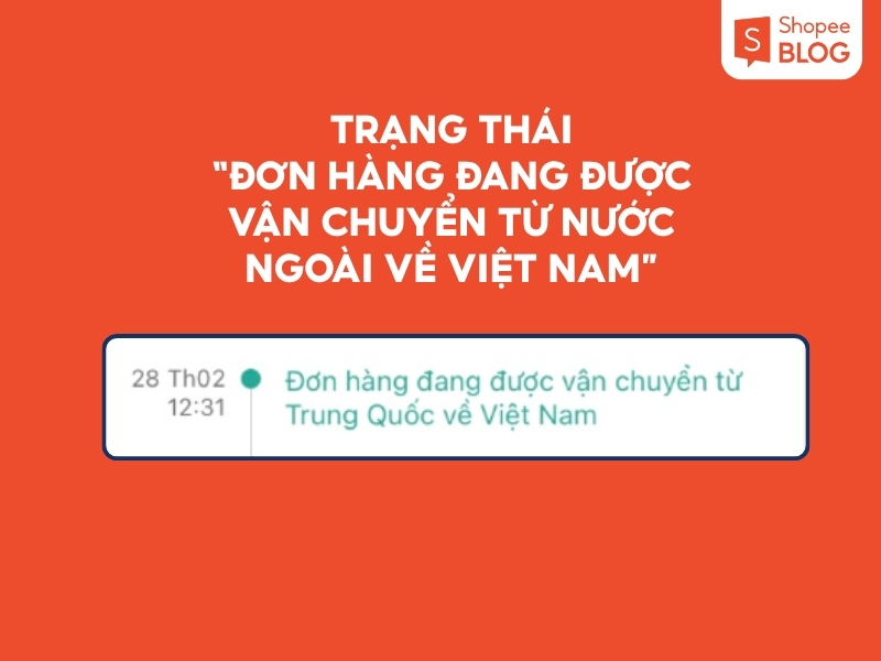 Trạng thái “Đơn hàng đang được vận chuyển từ nước ngoài về Việt Nam”