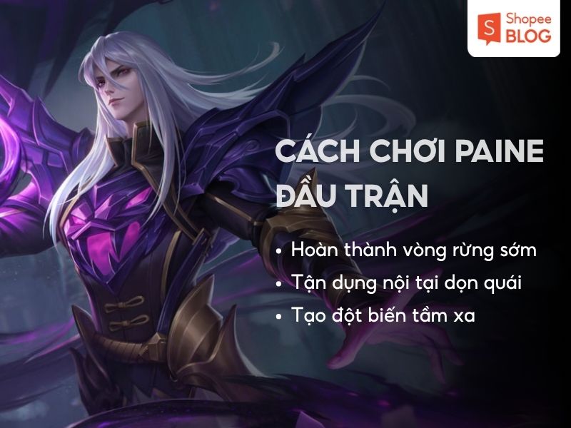 Cách chơi Paine Liên Quân hiệu quả đầu trận