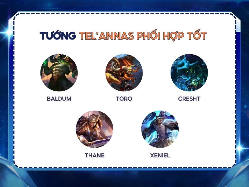 Những tướng nào phối hợp tốt với Tel’Annas?