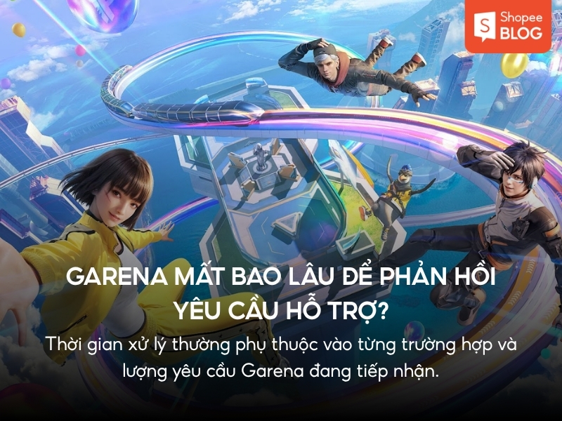 thời gian xử lý yêu cầu của Garena 