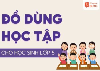 đồ dùng học tập cần thiết cho lớp 5