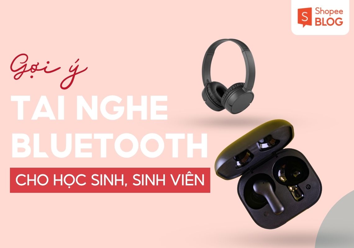 tai nghe bluetooth cho học sinh sinh viên