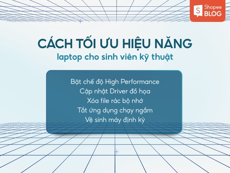 Cách tối ưu hiệu năng laptop cho sinh viên kỹ thuật