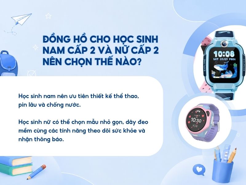 Đồng hồ cho học sinh nam cấp 2 và nữ cấp 2 nên chọn thế nào? 