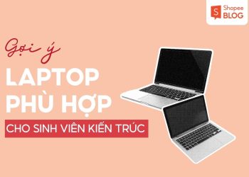 laptop cho sinh viên kiến trúc