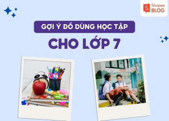 đồ dùng học tập cần thiết cho lớp 7