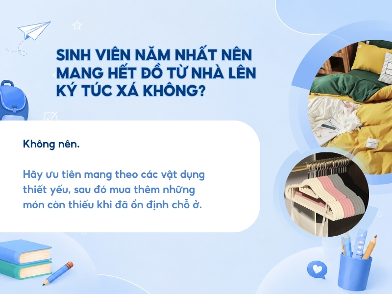 Sinh viên năm nhất nên mang hết đồ từ nhà lên ký túc xá không?