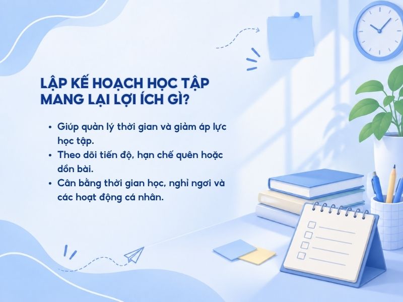 Lập kế hoạch học tập mang lại lợi ích gì?