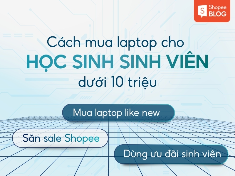 cách mua laptop cho học sinh sinh viên giá rẻ