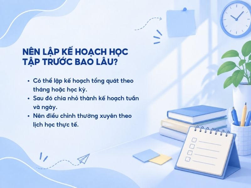 Nên lập kế hoạch học tập trước bao lâu?