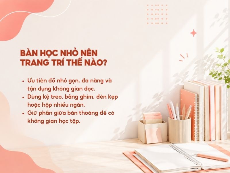 Bàn học nhỏ nên trang trí như thế nào?