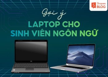 laptop cho sinh viên ngôn ngữ