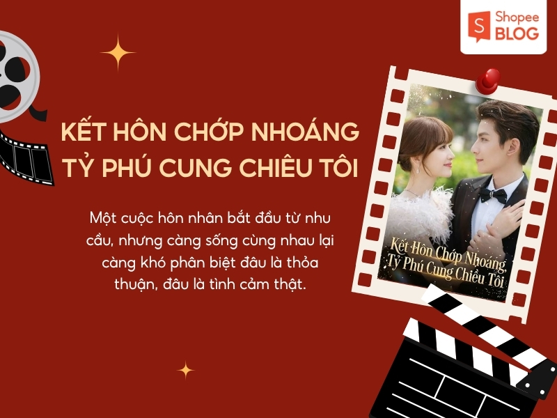 Phim ngắn ngược tâm hay Kết Hôn Chớp Nhoáng, Tỷ Phú Cung Chiêu Tôi 