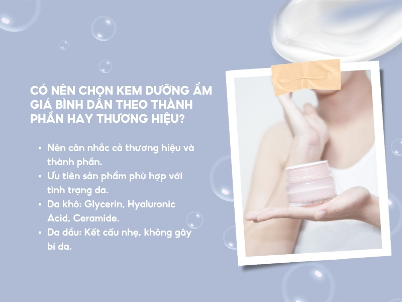 Có nên chọn kem dưỡng ẩm giá bình dân theo thành phần hay thương hiệu?