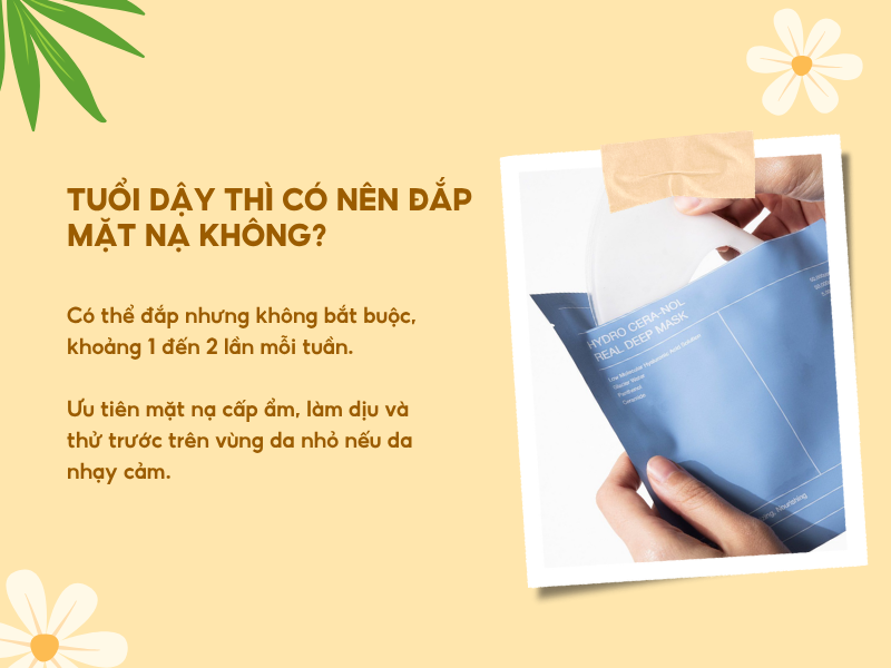Tuổi dậy thì có nên đắp mặt nạ không?