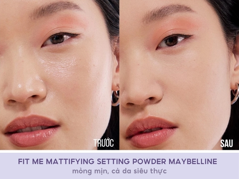 Trước và sau khi dùng phấn phủ Maybelline Fit Me Loose Powder
