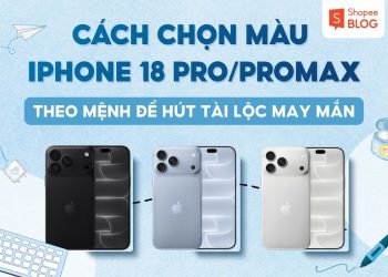 cách chọn màu iPhone 18 Pro/ProMax theo mệnh