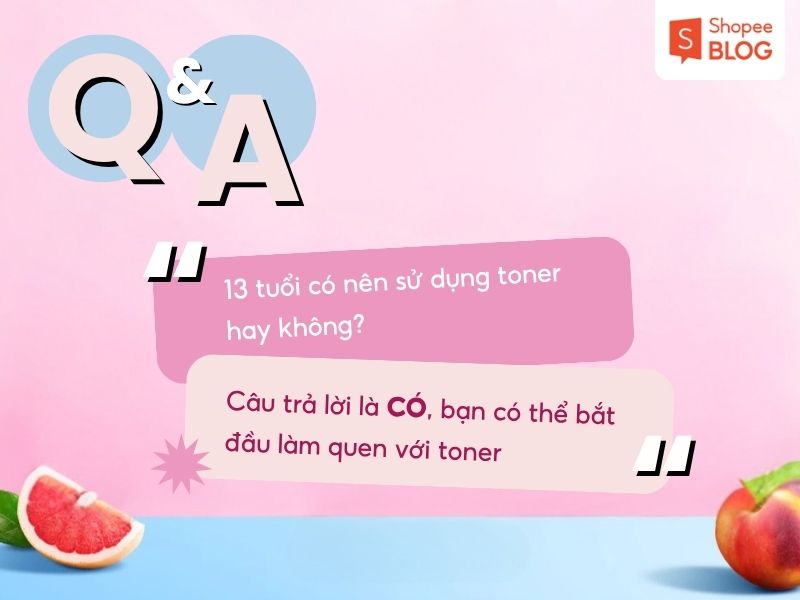 Giải đáp 13 tuổi có nên dùng toner không