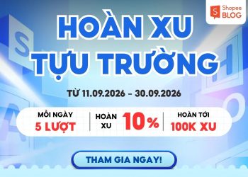 Hoàn Xu Tựu Trường cùng Shopee Sinh Viên và ShopeeVIP