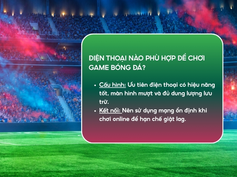 Điện thoại nào phù hợp để chơi game bóng đá?