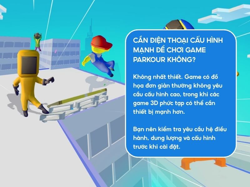 Cần điện thoại cấu hình mạnh để chơi game parkour không?